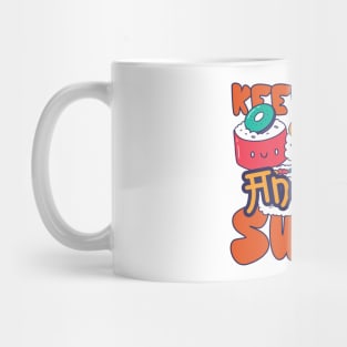 Keep Calm And Eat Sushi Mug